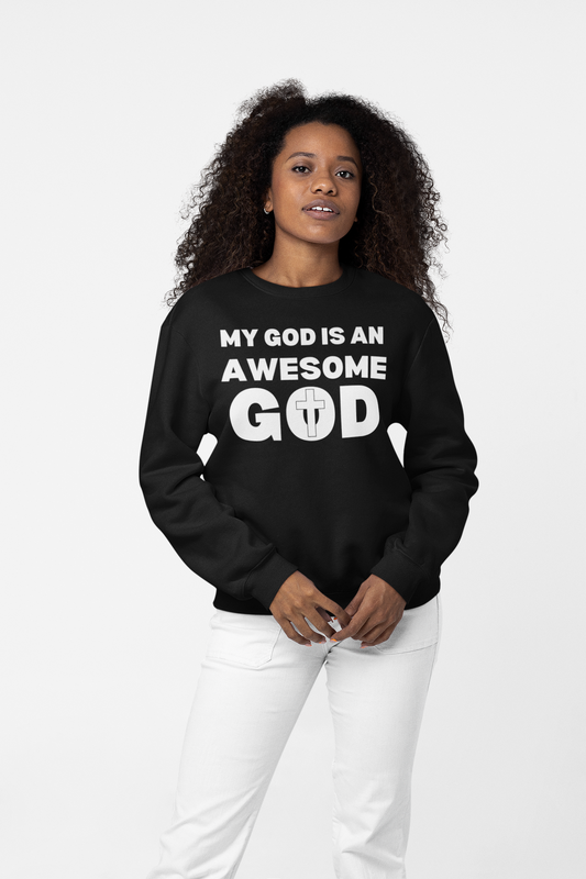 My God Is Awesome Sweatshirt