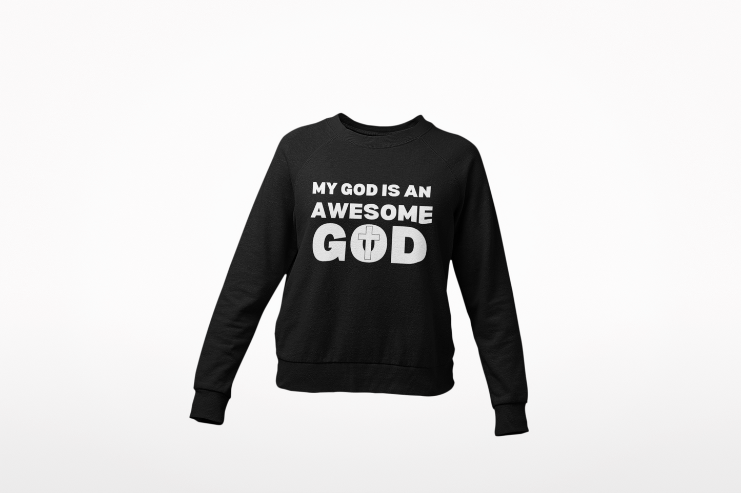 My God Is Awesome Sweatshirt