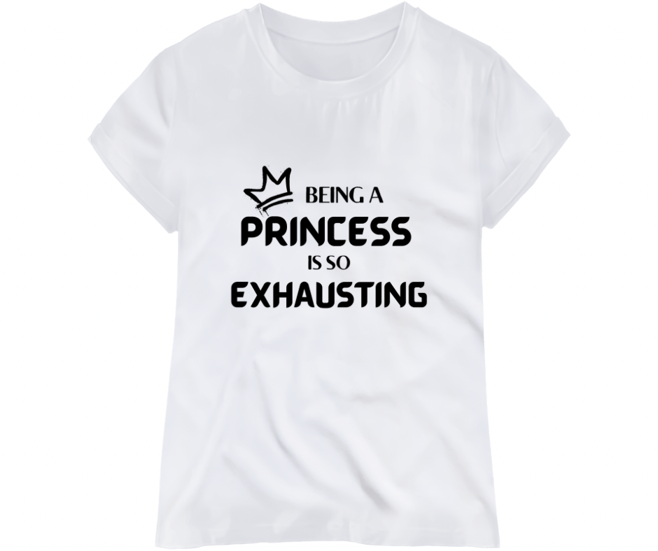 Being A Princess T-Shirt